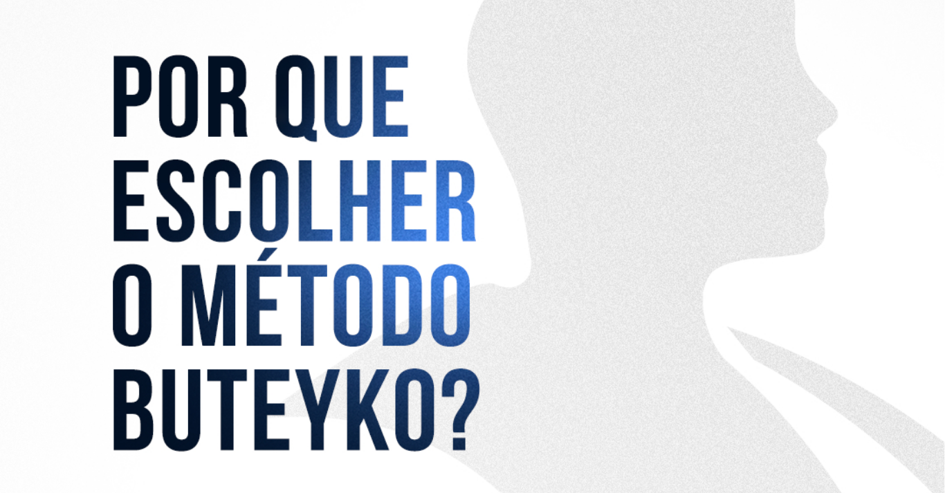 Por que escolher o Método Buteyko?